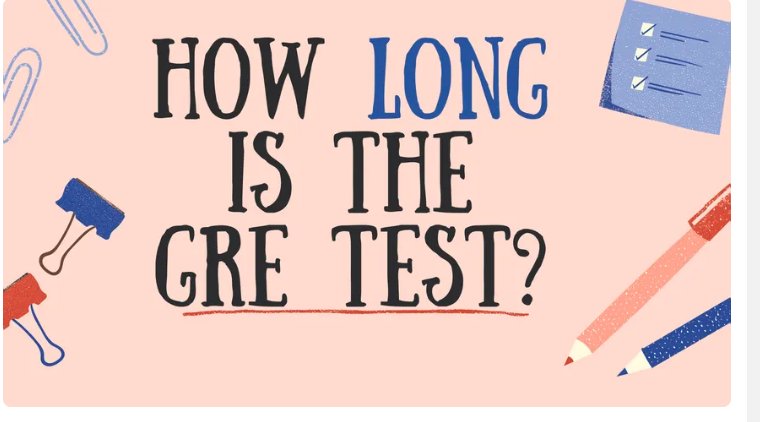 How long is the GRE exam?